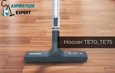 Analyse et avis de l'aspirateur TE70_TE75 de la marque Hoover